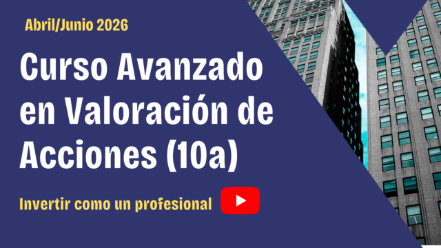 10ª EDICIÓN CURSO AVANZADO EN VALORACIÓN DE ACCIONES